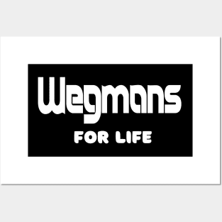 Wegmans for life! Posters and Art